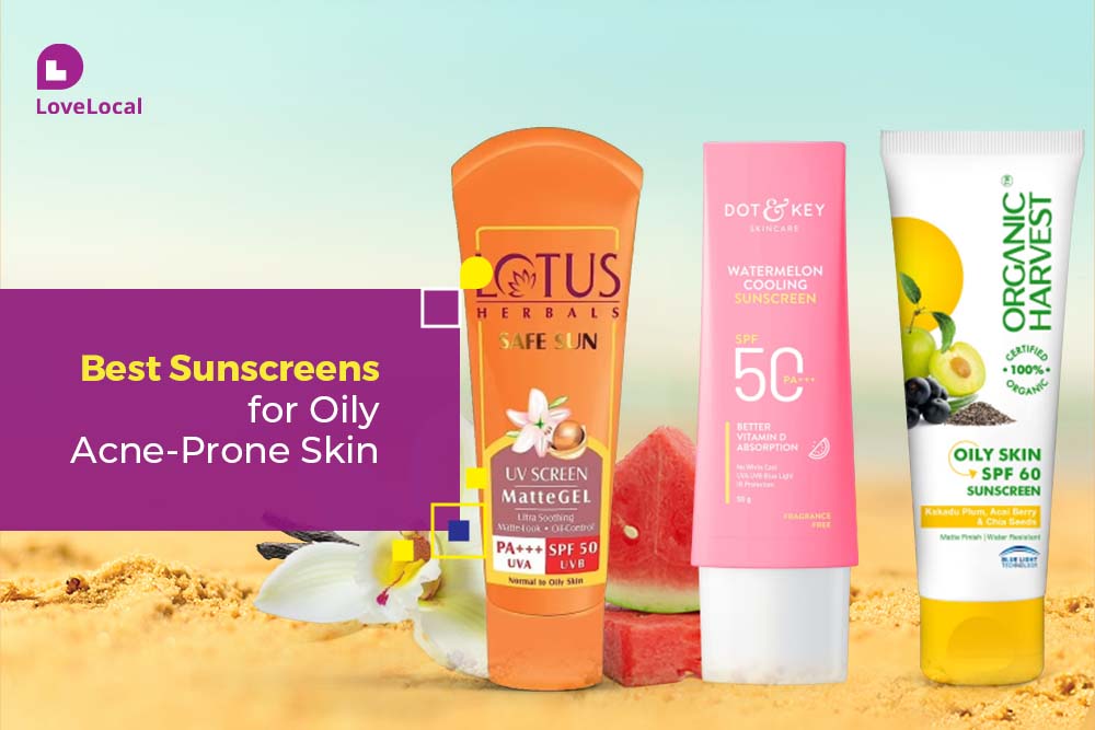 Best Sunscreens for Oily Skin ans Acne-pro | LoveLocal