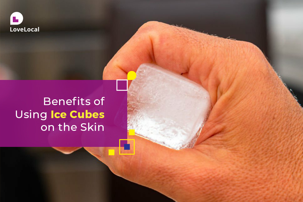 Beauty Benefits of Applying Ice Cubes on Your Skin | LoveLocal