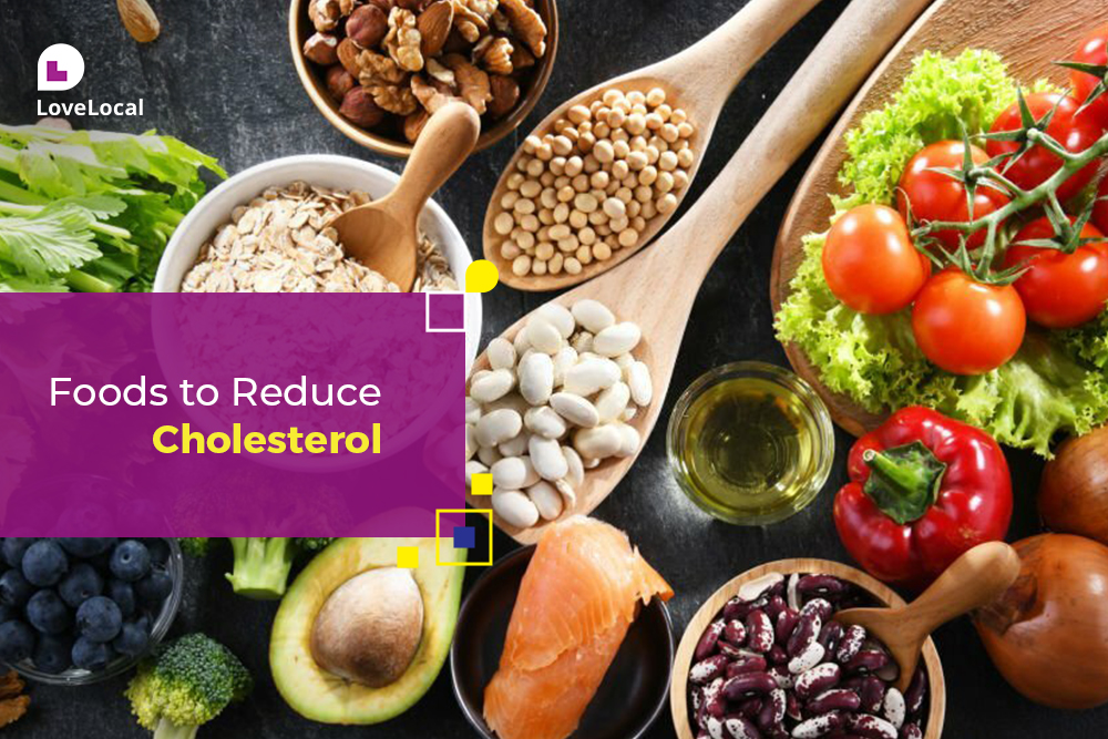 Foods to reduce cholesterol | LoveLocal